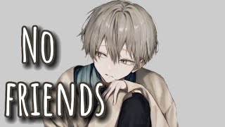 Nightcore  No friends  lyrics cadmium ft rosendale [upl. by Yeclek]