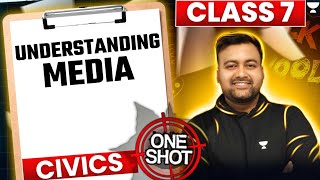 Understanding Media  Class 7 Civics  Chapter 6  One Shot cbse [upl. by Tuorah489]