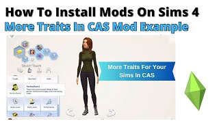 How To Install More Traits In CAS Mod For Sims 4  2024 [upl. by Patman622]