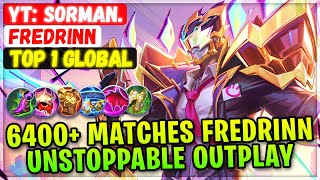 6400 Matches No1 Fredrinn Unstoppable Outplay  Top 1 Global Fredrinn  YT Sorman Mobile Legends [upl. by Ehsrop]