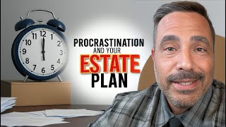 Procrastination And Your Estate Plan  Law Office Of Frank Bruno [upl. by Naujyt584]