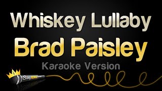 Brad Paisley Alison Krauss  Whiskey Lullaby Karaoke Version [upl. by Slaughter37]