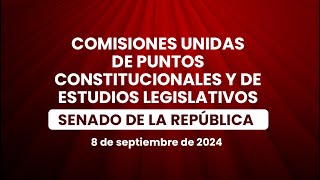 🔴 ReformaJudicial Comisiones Unidas de Puntos Constitucionales y Estudios Legislativos del Senado [upl. by Lenni815]