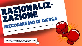 Meccanismo di difesa la RAZIONALIZZAZIONE [upl. by Mitzie]