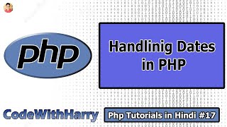 Date Function Handling Dates in Php  PHP Tutorial 17 [upl. by Ainivad93]