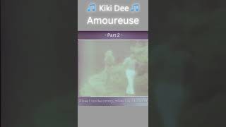 Kiki Dee  Amoureuse Part 2 music kikidee love longing passion soulmates kindredspirits [upl. by Harod539]