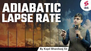 Adiabatic Lapse Rate  Geography for UPSC  Kapil Bhardwaj  UPSC Preparation  UPSC CSE 2024 [upl. by Alejo]