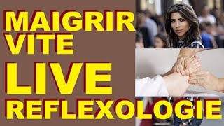 COMMENT MAIGRIR VITE  LIVE SPECIAL MINCEUR AVEC LA REFLEXOLOGIE PLANTAIRE [upl. by Patnode819]