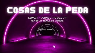 Cosas de la Peda COVER  Prince Royce ft Gabito Ballesteros [upl. by Courtland437]