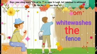 StoryTom whitewashes the fence [upl. by Larrabee]