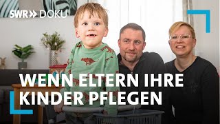 Wir kämpfen für dich  Wenn Eltern ihre Kinder pflegen  SWR Doku [upl. by Sonja]