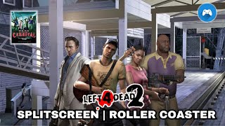 Left 4 Dead 2 Split screen  Dark Carnival Roller Coaster [upl. by Pippy]