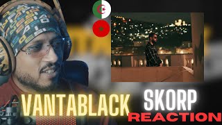 SKORP  VANTABLACK REACTION🇲🇦🇩🇿 🔥🔥 [upl. by Leeda]