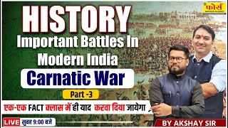 important battles in modern India  Carnatic Wars  Indian Modern History History India For CDS 2025 [upl. by Ahsotal]