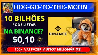 DOG TO THE MOON 🚨URGENTE🚨 10 BILHÕES BINANCE VAI LISTAR DOG 1 [upl. by Jaclyn]