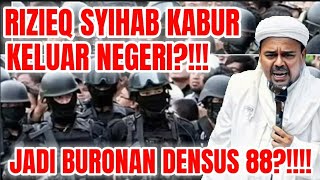 RIZIK SYIHAB KABUR LAGI KELUAR NEGERI JADI BURONAN DENSUS 88 [upl. by Ettore]