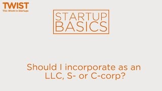 Should I incorporate as an LLC S or Ccorp  WSGR Startup Basics [upl. by Naffets]