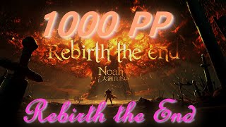 1000 PP Rebirth The End  Osu [upl. by Aloysia228]