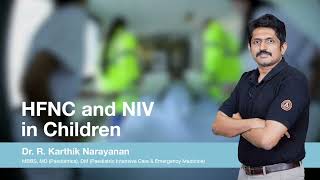 Paediatric Critical Care  HFNC and NIV in Children  Dr Karthik Narayanan [upl. by Christopher]