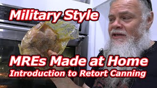 MilitaryStyle MREs at Home  Introduction to Retort Canning [upl. by Esmeralda]