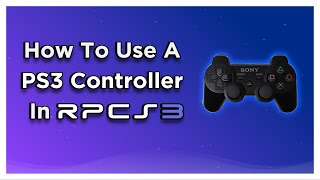 How To Use A PS3 Controller With RPCS3 [upl. by Lory]