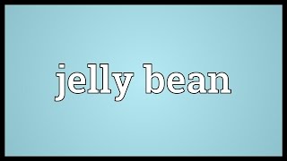 Jelly bean Meaning [upl. by Nyvrem801]