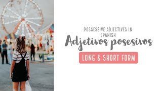 Adjetivos posesivos Possessive Adjectives in Spanish [upl. by Chalmer]