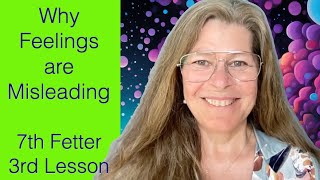 Why Feelings are Misleading  3rd Lesson 7th Fetter  The Awakening Curriculum [upl. by Sarchet]