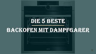 Die 5 Beste Backofen Mit Dampfgarer Test 2023 [upl. by Chlori]