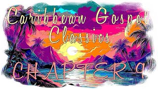 Caribbean Gospel Classics Chapter 9 [upl. by Shriver820]