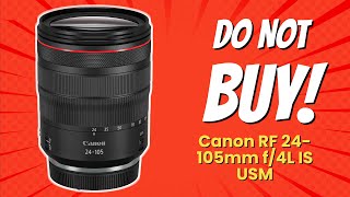 🚫 DONT BUY Canon RF 24105mm f4L IS USM Before Watching 🚫 7 Reasons [upl. by Ettennaj]