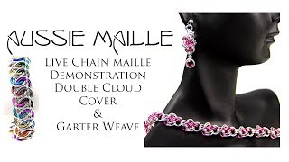 Double Live Chain Maille Demonstration  Double Cloud Cover amp Garter Weave [upl. by Burta324]