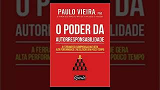 O PODER DA AUTORRESPONSABILIDADE audiobook completo  Paulo Vieira  2023  paulovieiracoach [upl. by Ecirual]