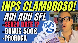 INPS CLAMOROSOPROROGA🔴ADI SFL AUU🔥CHE SUCCEDE✅BONUS 500€👉21 agosto [upl. by Manny]