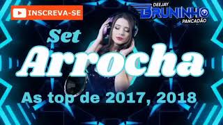 Set Arrocha Banda 007 as top de 2017 2018  Dj Bruninho Pancadão [upl. by Ragland]