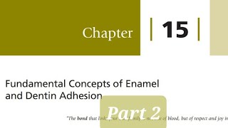 Fundamental Concepts of Enamel and Dentin Adhesion part 2 [upl. by Fredkin]