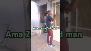 Ama 2000 vs Old man [upl. by Eisteb]