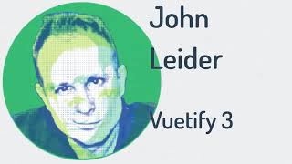 VueConf US 2021  Vuetify 3 by John Leider [upl. by Yerrot]