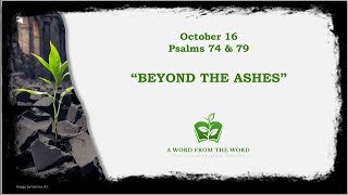 quotBEYOND THE ASHESquot  Psalm 74 amp 79  October 16 [upl. by Ken852]