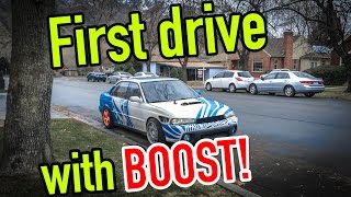 How to turbo your non turbo Subaru  Part 14  First Drive  Ep54 [upl. by Mariann380]