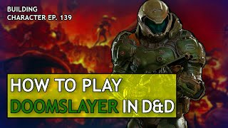 How to Play the Doom Slayer in Dungeons amp Dragons Doom Build for DampD 5e [upl. by Namhcan474]