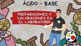 ÁcidoBase Preparaciones y valoraciones en el laboratorio [upl. by Kata416]