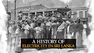 A History Of Electricity In Sri Lanka [upl. by Nitsug64]