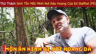 Ed Stafford Thi Đấu Với Các Chuyên Gia Sinh Tồn Hàng Đầu Thế Giới Ở Nơi Hoang Dã P8 [upl. by Adnwahs113]