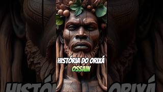 História de Ossain  Os outros orixás queriam seu poder [upl. by Ahker]