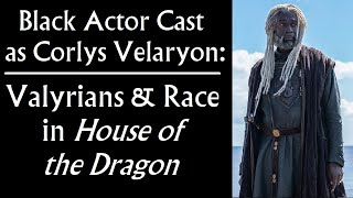 Black Actor Cast as Corlys Velaryon Valyrians amp Race House of the Dragon Game of Thrones prequel [upl. by Marie]