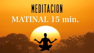 Mindfulness MEDITACIÓN de la MAÑANA 15 minutos [upl. by Mena229]