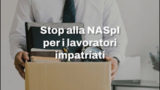 Stop alla NASpI per i lavoratori impatriati [upl. by Abla]