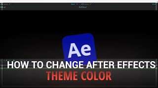 How to Change the After Effects Theme Color [upl. by Buckie251]