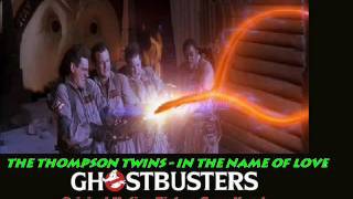 The Thompson Twins In The Name Of Love Ghostbusters Original Motion Picture Sountrack 1984 [upl. by Yrelle]